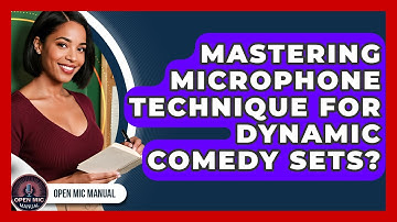 Mastering Microphone Technique For Dynamic Comedy Sets? - Open Mic Manual