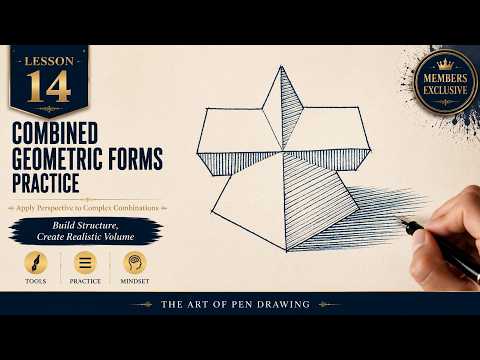 Lesson 14: Combined Geometric Forms — Drawing Complex Spatial Structures