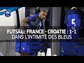 Equipe de France Futsal, barrages Euro 2018 : France - Croatie (1-1) côté coulisses I FFF 2017