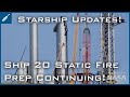 SpaceX Starship Updates! Starship 20 Static Fire Preparation Continuing! TheSpaceXShow