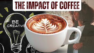 The Impact of Coffee on Productivity and Creativity