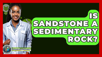 Is Sandstone A Sedimentary Rock? - Earth Science Answers