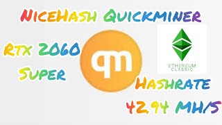 RTX 2060 SUPER HASHRATE, NICEHASH QUICKMINER MINING ETC
