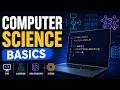 Computer Science Basics - What You Need to Know (13 Minutes)