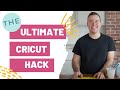 The ONLY Cricut Hack Every Cricut Owner Needs To Know
