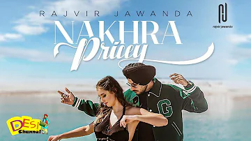 NAKHRA PRICEY (Official Video) | Rajvir Jawanda | Pardeep Malak | New Punjabi Song 2023