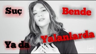 Tuğçe Kandemir Suç Bende Ya da Yalanlarda Video Resimi