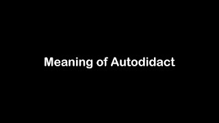 What is the Meaning of Autodidact | Autodidact Meaning with Example