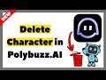 How to Delete Character in Polybuzz.AI (Step-by-Step Tutorial 2026)