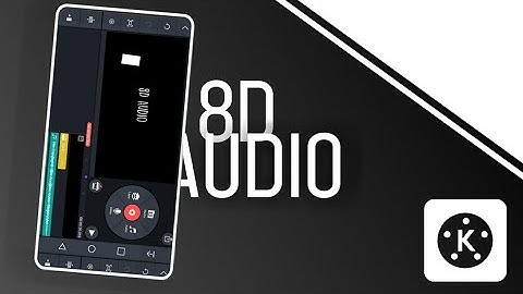 How to create an 8D Audio in Kinemaster