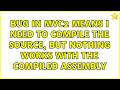 Bug in MVC2 means I need to compile the source, but nothing works with the compiled assembly