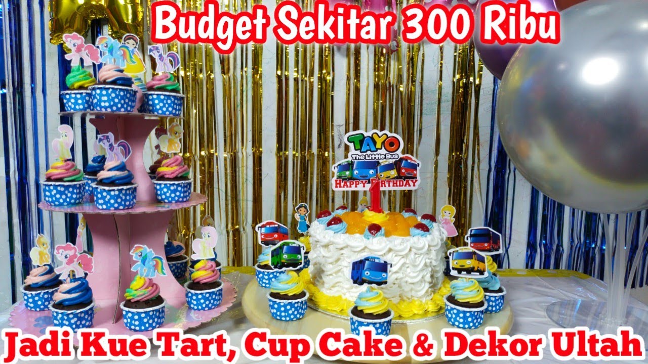 Budget Sekitar 300 Ribu Jadi Kue Tart, Cup Cake & Dekor Ultah YouTube