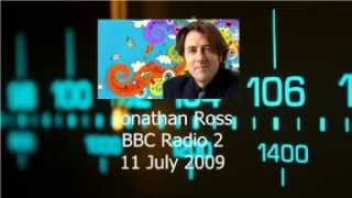 Jonathan Ross - BBC Radio 2 - 11 July 2009