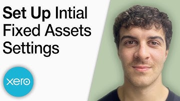 How to Set Up Your Intial Xero Fixed Assets Settings [2025 Full Guide]