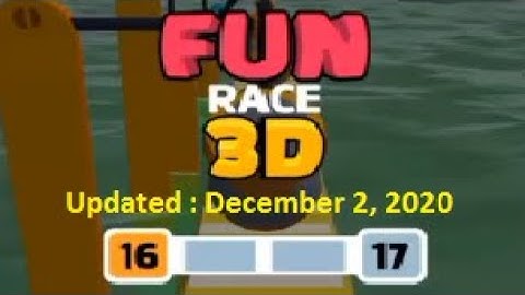 Fun Race 3D level 16-17 - Android/IOS = Updated : December 2, 2020