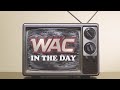 WAC in the Day - 3.7.19