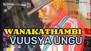 WANA KATHAMBI  4K VIDEO BY VUUSYA UUNGU(MIMI)