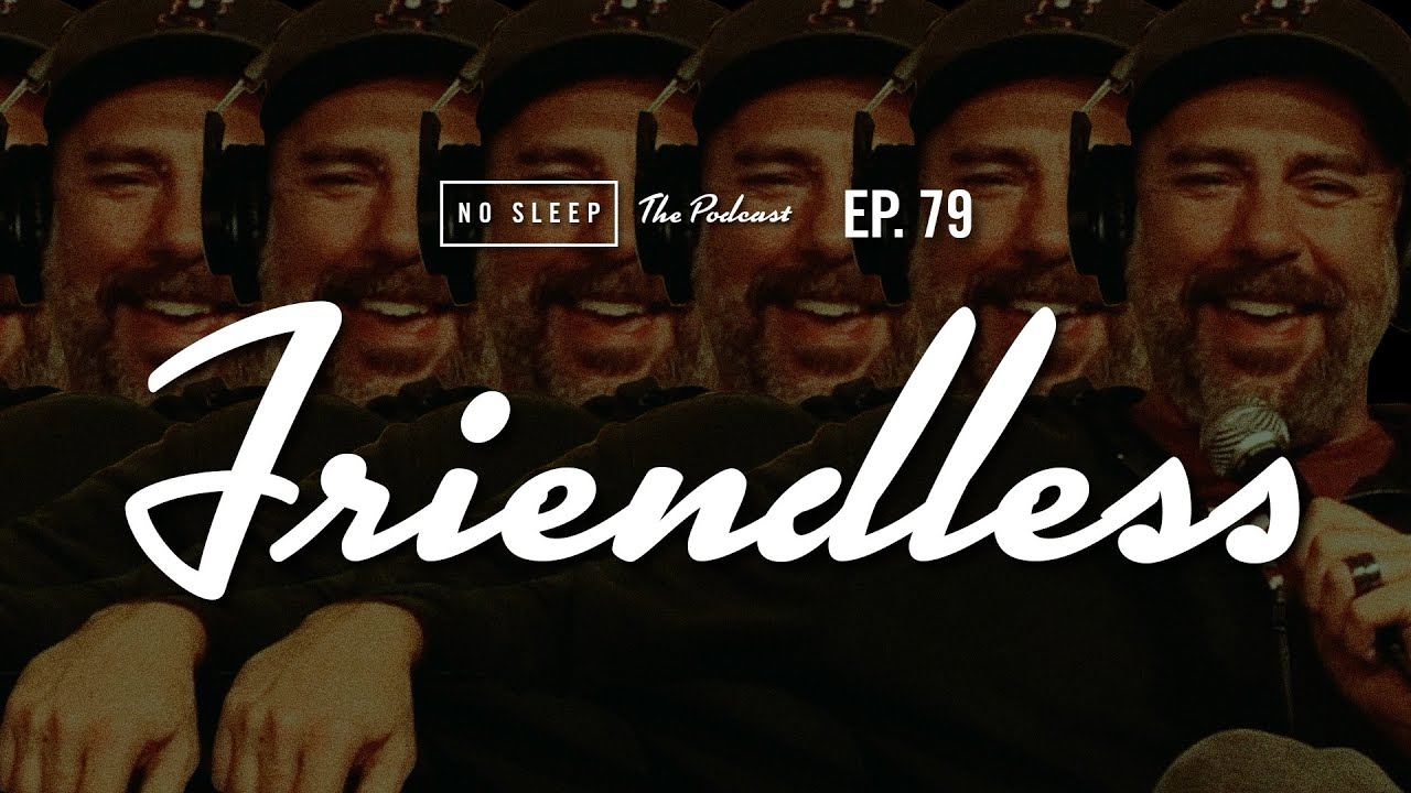 Freindless NO SLEEP The Podcast | Ep. 79 | Friendless - YouTube