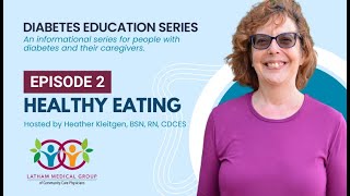 Diabetes Education Series: Episode 2 - Healthy Eating