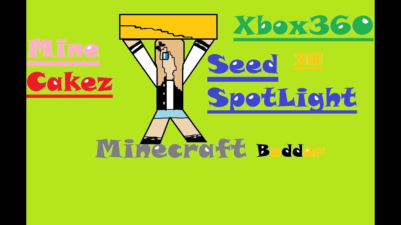 MineCraft Xbox360 SeedSpotlight  2# BUDDER
