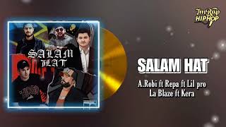 A.Robi ft Repa ft Lil pro ft La Blaze ft Kera - Salam Hat (Official Audio)