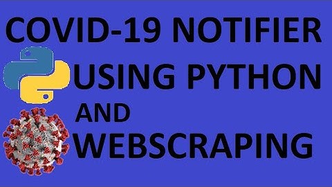 Covid-19 Notifier using Python and Web-scraping tutorial.(Desktop notification)