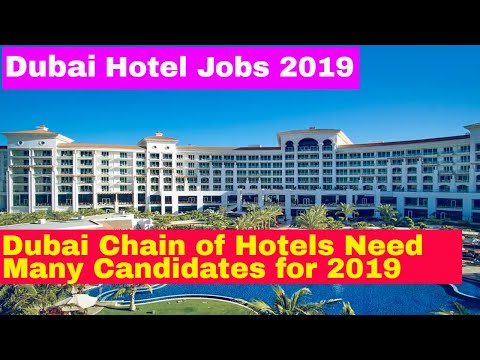 Dubai Chain of Hotels Need Many Candidates for 2019 || Vacancies Open Now || Jobs in Dubai
