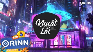 Khuất Lối (Orinn Remix) - H Kray | Anh Đi Về Bóng Tối Khuất Lối | Nhạc Trẻ Remix EDM Tiktok Hot 2022