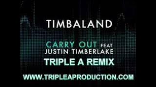 Timbaland feat. Justin Timberlake - Carry Out (Triple A Remix)