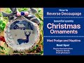 HOW TO REVERSE DECOUPAGE ORNAMENTS with NAPKINS / SPARKLY with BEST TIPS / GREAT GIFT to MAKE &amp; SELL