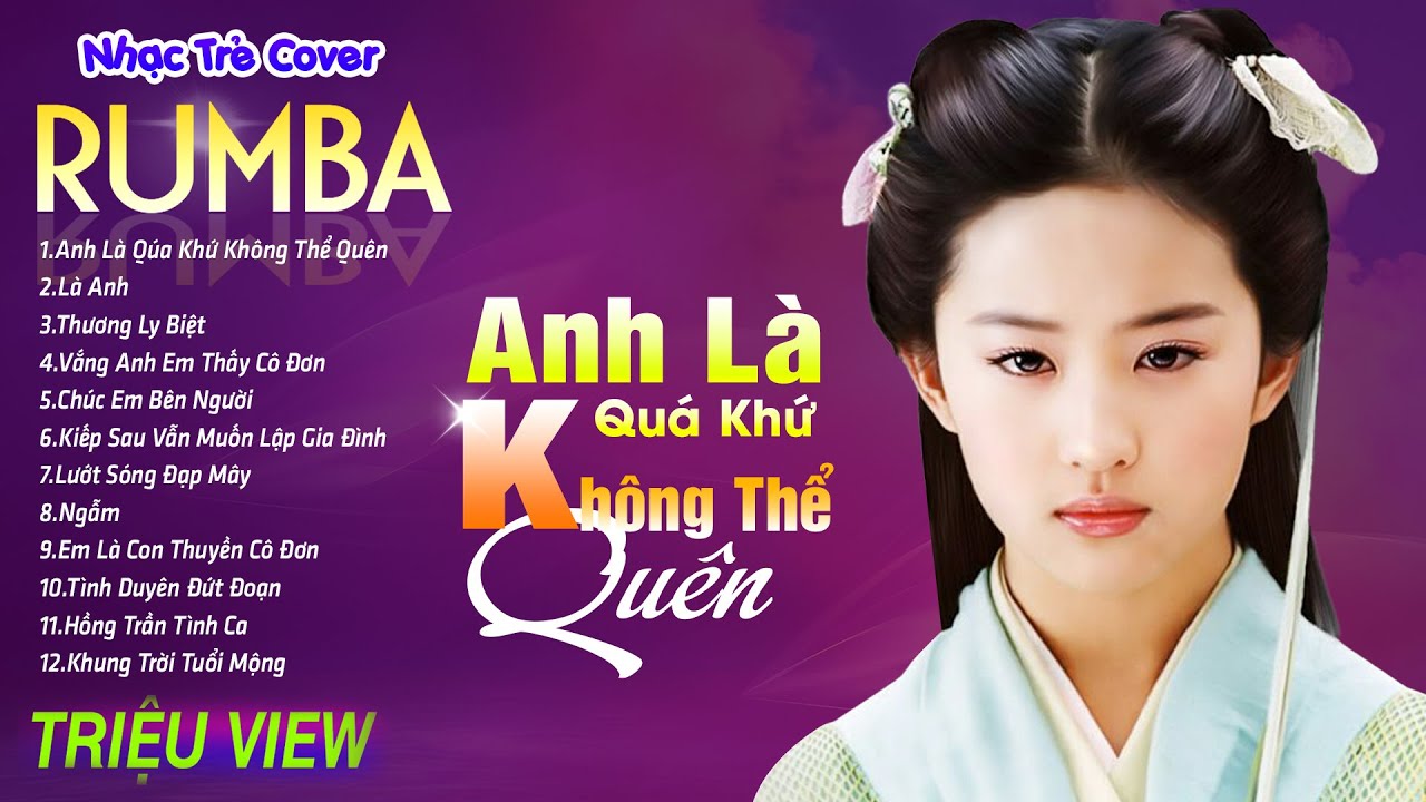 ANH LÀ QUÁ KHỨ KHÔNG THỂ QUÊN - LK Nhạc Trẻ Rumba 8x 9x Hót TikTok - ALBUM RUMBA XUẤT SẮC NHẤT