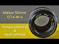 Nikon Nikkor 50mm f/1.4 Ai-s : fungus cleaning, haze removal