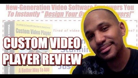 Custom Video Player Review & Bonus