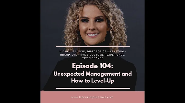 104. Unexpected Management & How to Level-Up, Mich...
