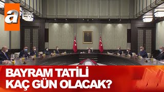 Tatil Kaç Gün Olacak? - Atv Haber 11 Temmuz 2021