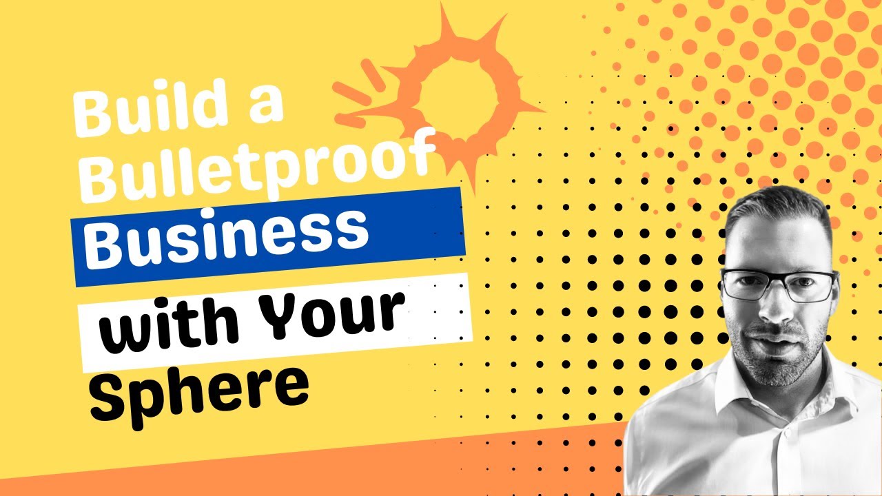Build a Bulletproof Business with Your Sphere!