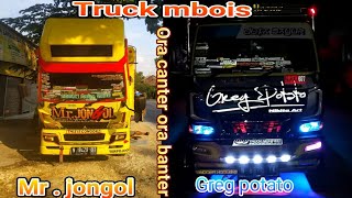 Truck mr. Jongol & Truck greg potato mbois mana sam........