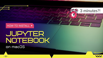 Install Jupyter Notebook on Mac in 3 minutes