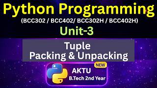 U3L23 Python Tuple Packing & Unpacking in Hindi | AKTU B.Tech 2nd Year | Unit-3 | BCC302 | BCC402