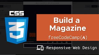 Learn CSS Grid by Building a Magazine : freeCodeCamp (Responsive Web Design)
