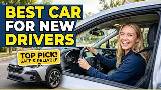 Best Cars for New Drivers  3 New and 3 Used Cars You Won’t Regret