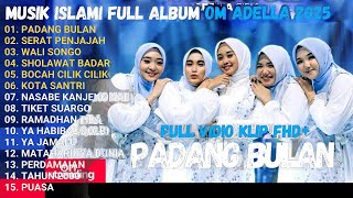 Download Lagu OM ADELLA FULL ALBUM ISLAMI 2025 - PADANG BULAN - SERAT PENJAJAH - WALI SONGO - DANGDUT SHOLAWAT MP3