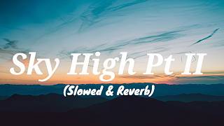 Download lagu Elektronomia - Sky High pt. II (Slowed & Reverb)