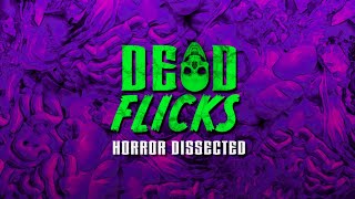 Deadflicks Podcast: Horror Dissected