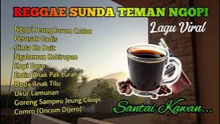 Ngopi Jeung Jarum Coklat Reggae Sunda Ngeungaheun Lagu Viral saat Santai