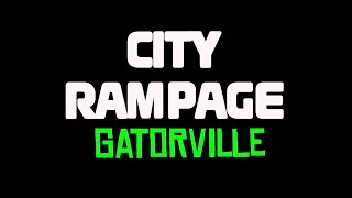 Full CITY RAMPAGE: GATORVILLE — Official Trailer Update