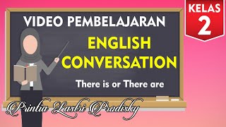 There is or There are | Materi English Conversation Kelas 2 SD/MI
