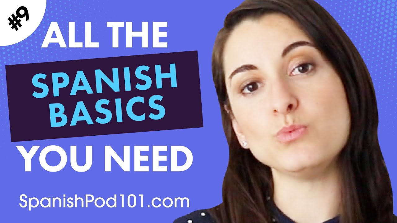 ALL the Basics You Need to Master Spanish 9 YouTube