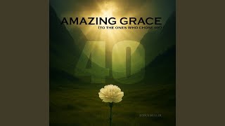 Amazing Grace (To the Ones Who Chose Me) (Special Edition)