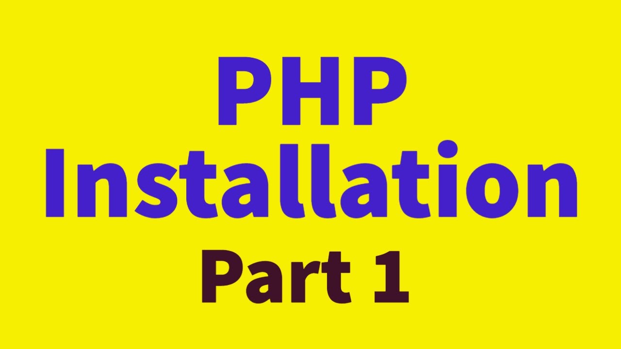 PHP Installation part 1 - YouTube